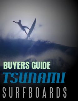 Tsunami Surfboard’s Surfing Gear Buyers Guide